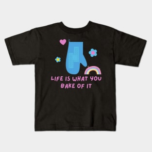 Cute Funny Inspirational Bakers Life Is What You Bake Of It T-Shirt Girly Kids T-Shirt